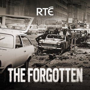 The Forgotten: Dublin Monaghan Bombings 1974