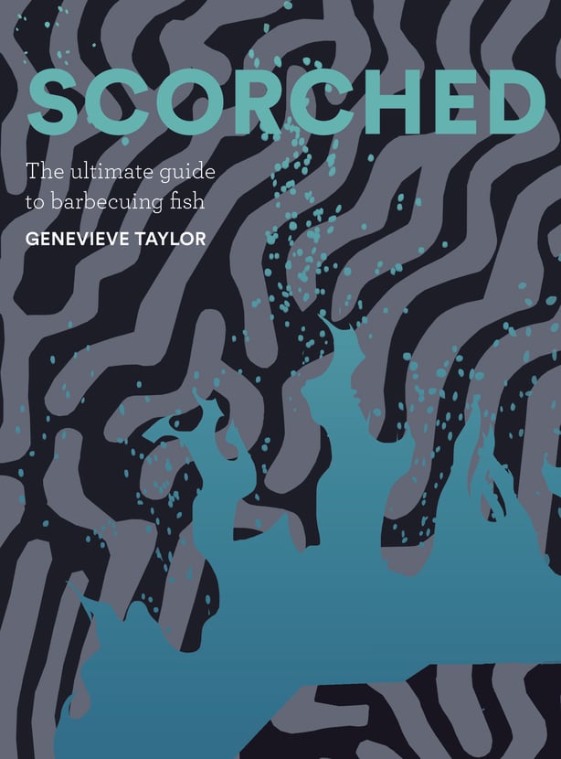 Scorched: The Ultimate Guide To Barbecuing Fish by Genevieve Taylor is published by Quadrille