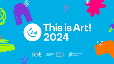 RTÉ's This Is Art! Competition is back for 2024!!