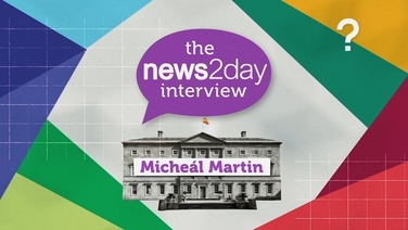 The news2day Interview: Fianna Fáil Leader Micheál Martin answers your questions