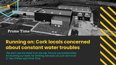 Prime Time: Trouble in the water in Cork