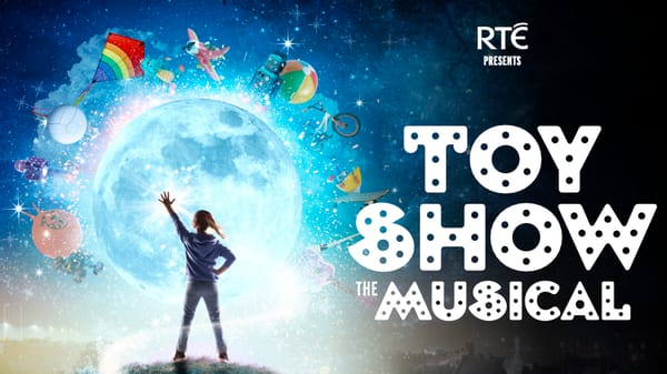 Toy Show The Musical opens on Saturday, 10 December in the Auditorium at the Convention Centre, Dublin