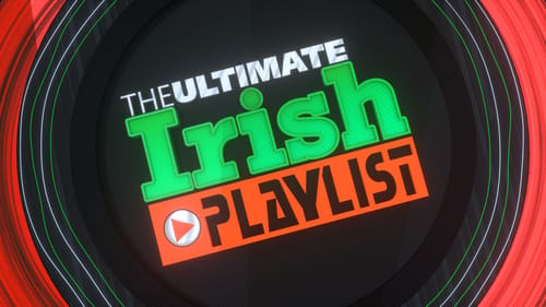 The Ultimate Irish Playlist